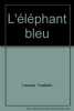 L'éléphant bleu. Lacamp Ysabelle