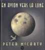 En avion pour la Lune. McCarty Peter  Saysana Morgane