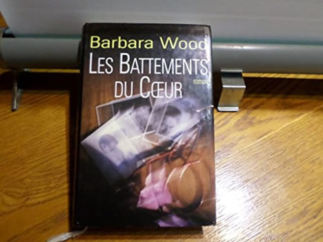 Les battements du coeur. Wood Barbara Bonnet-Huet Françoise