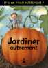 Jardiner autrement. De La Batut Virginie  Marti Danielle  Le Neouanic Lionel