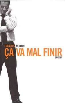 Ca va mal finir. Léotard François