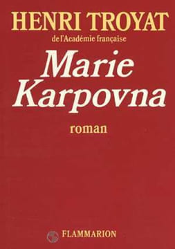 Marie Karpovna. Troyat Henri