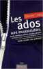 Les ados sont insupportables mais ce sont nos enfants. Etienne Liebig