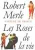 Les roses de la vie. Merle Robert