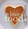 Love Food: Heartwarming Recipes Presented With Style. Bester Tina