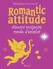 Romantic attitude : Amour toujours mode d'emploi. Glocheux Dominique
