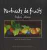 Portraits de fruits. Jacqueline Brotte  Stéphane Dufraisse
