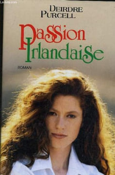 Passion irlandaise : roman. Purcell Deirdre