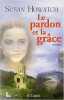 Le pardon et la grâce. Howatch Susan