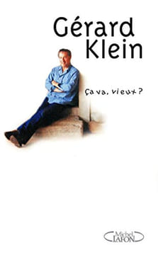 Ca va vieux. Klein Gerard