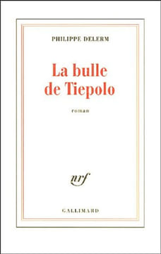 La bulle de Tiepolo. Delerm Philippe