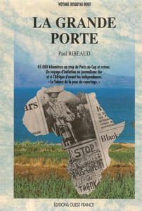 La grande porte. 45000 kilomètres en stop de paris au cap et retour