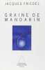 Graine de mandarin. Friedel Jacques