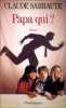 Papa qui. Sarraute Claude