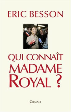 Qui connait madame royal. Besson Eric
