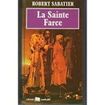 La Sainte Farce. Sabatier Robert