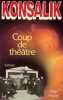 Coup de th&eacute;&acirc;tre. Konsalik