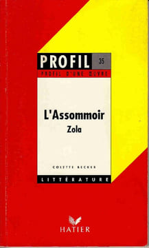 Profil d'une oeuvre : L'assommoir Zola. Becker Colette