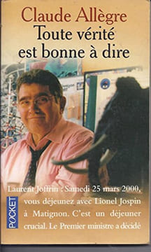 Toute la verité est bonne à dire. Claude Allègre