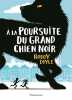 A la poursuite du grand chien noir. Doyle Roddy  Judge Chris  Hermet Marie