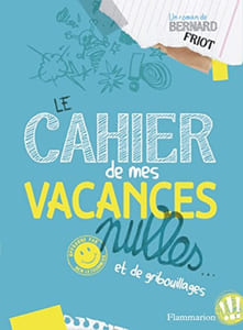 Le cahier de mes vacances nulles... : Et de gribouillages