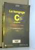 Le Langage C : C ANSI solutions. Tondo  Gimpel Jean