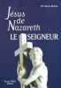 Jésus de Nazareth le Seigneur. Marini Mario  Ouellet Marc