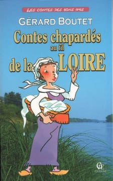 Contes chapardés au fil de la Loire. Boutet Gérard