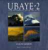 Ubaye : Tome 2 Voyage photographique au coeur des Alpes du Sud. Gouron Claude  Fribourg Xavier