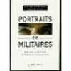 Portraits de militaires. Chastagnol Jean-Marie  Voisin Emmanuel
