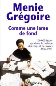 Comme une lame de fond : Cent mille lettres qui disent le mal-être des corps et des coeurs 1967-1981