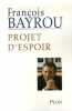 Projet d'espoir. Bayrou François