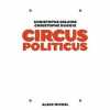 Circus politicus. DUBOIS Christophe / DELOIRE Christophe