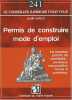 Permis de Construire - Mode d'Emploi Procédures Responsabilites Recours et Contentieux. Duflot Alain