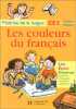 Les couleurs du français : maîtrise de la langue CE2 cycle 3 niveau 1. Lire écrire s'exercer : grammaire orthographe vocabulaire conjugaison. Buhler