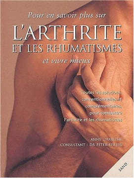 Pour en savoir plus sur l'arthrite et les rhumatismes et vivre mieux. Anne Charlish