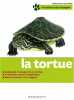 La tortue : Bien la soigner Bien la nourrir. Wilke Hartmut  Anders Uwe  Algave Stéphanie  Houba Christian