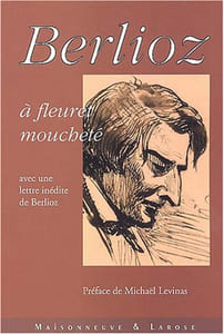 Berlioz à fleuret moucheté avec une lettre inédite de Berlioz