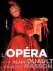 L'Opéra vu par Alain Duault & Colette Masson. Alain Duault  Colette Masson