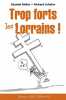 Trop forts les Lorrains. Didier Chantal  Schafer Richard