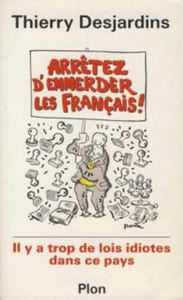 Arrêtez d'emmerder les français