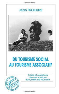 Du tourisme social au tourisme associatif. Froidure Jean