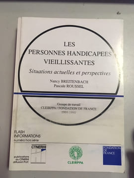 Les personnes handicapées vieillissantes. Breitenbach Nancy Roussel Pascale Centre De Liaison D'étude D'information Et De Recherche Sur Les ...
