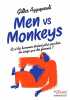 Men vs monkey: Et si les hommes étaient plus proches des singes que des femmes. Azzopardi Gilles
