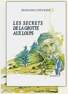 LES SECRETS DE LA GROTTE AUX LOUPS
