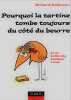 Pourquoi la tartine tombe toujours du coté du beurre. Richard Robinson