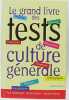 Le grand livre des tests de culture générale. Desalmand Paul - Dansel Michel - Marson Pascal