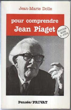 Pour comprendre Jean Piaget. Jean Marie Dolle  Jean Piaget