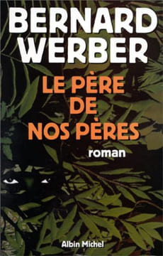Le Père de nos pères. Weber Bernard