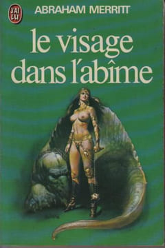Le visage dans l'abîme. Abraham Merritt